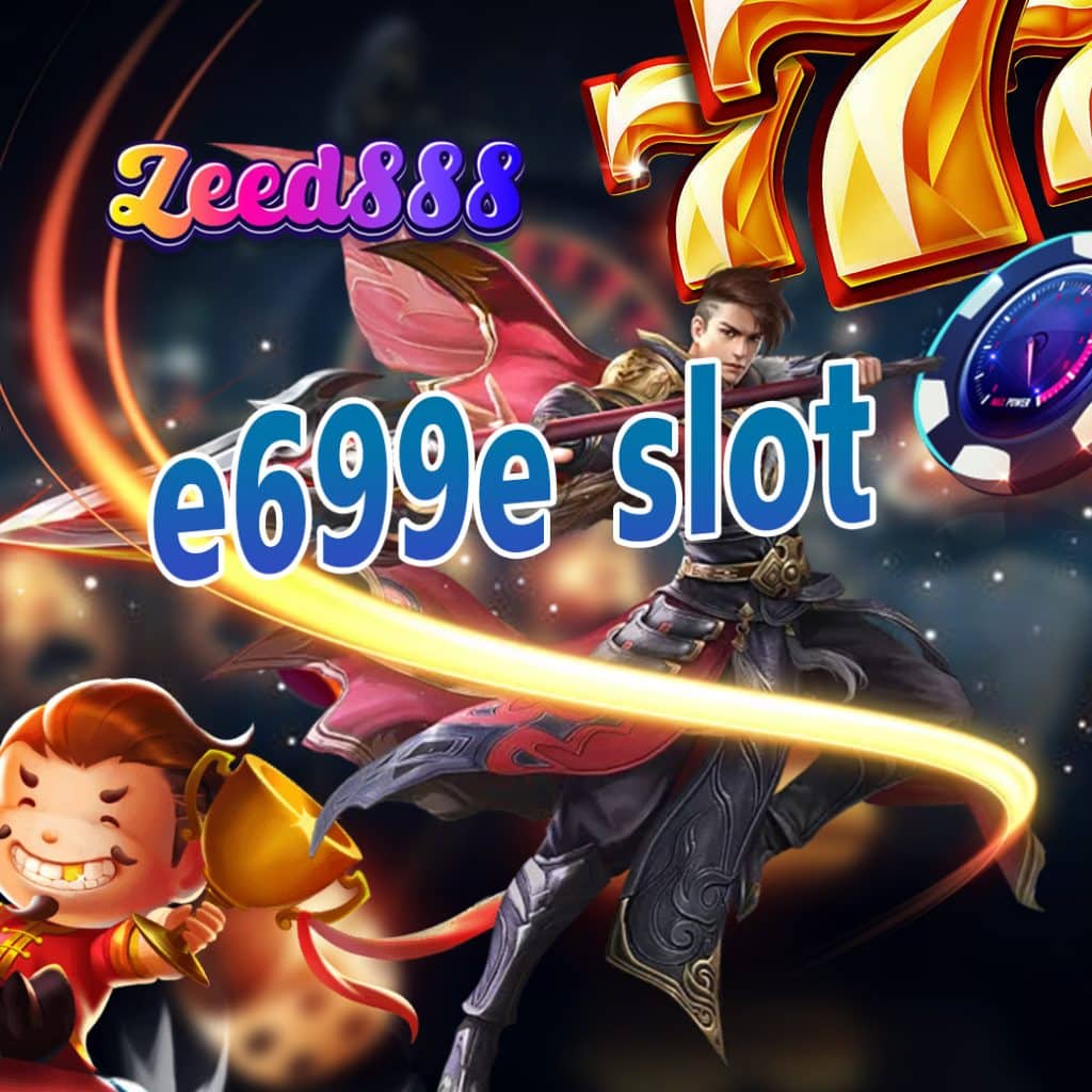 e699e slot